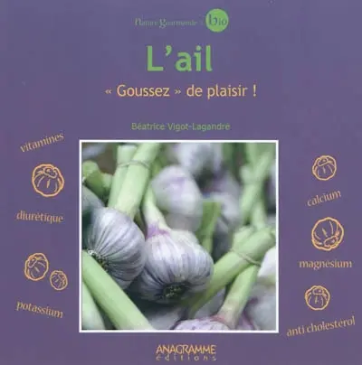 L'ail bio : goussez de plaisir !