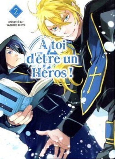A toi d'être un héros !. Vol. 2