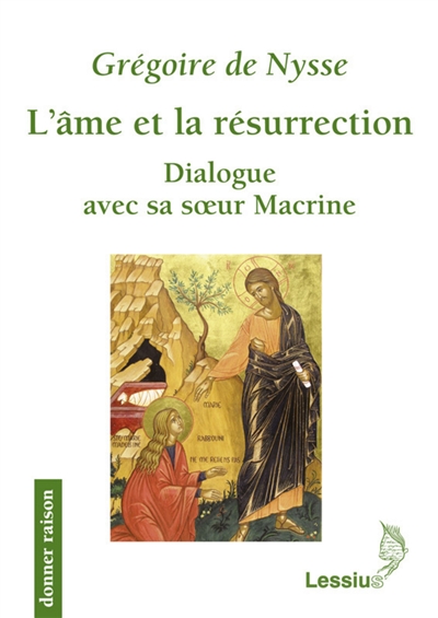 L'âme et la résurrection : dialogue avec sa soeur Macrine