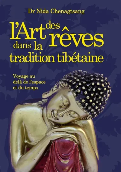L'art des rêves dans la tradition tibétaine : Voyage au delà de l'espace et du temps