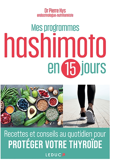 Mes programmes Hashimoto en 15 jours : recettes et conseils au quotidien pour protéger votre thyroïde