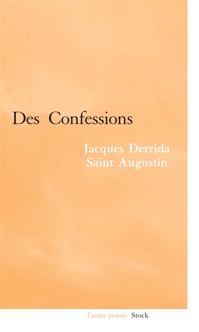Des confessions : Jacques Derrida, saint Augustin