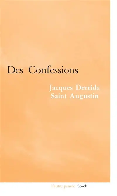 Des confessions : Jacques Derrida, saint Augustin
