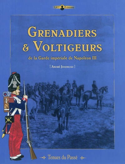 Grenadiers et voltigeurs de la garde impériale de Napoléon III