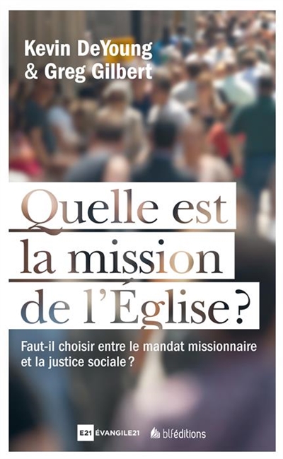 Quelle est la mission de l'Eglise ? : faut-il choisir entre le mandat missionnaire et la justice sociale ?