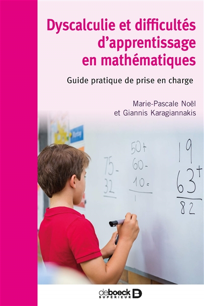 Dyscalculie et difficultés d'apprentissage en mathématiques : guide pratique de prise en charge