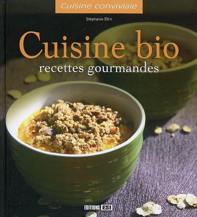 Cuisine bio : recettes gourmandes