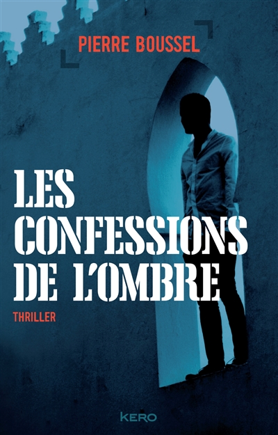 Les confessions de l'ombre : thriller