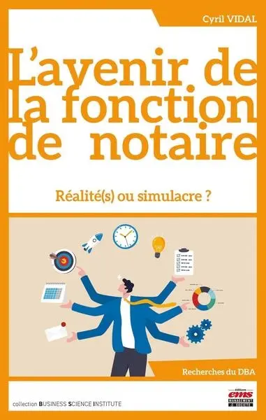 L'avenir de la fonction de notaire : réalité(s) ou simulacre ?