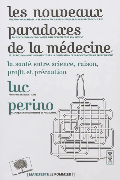 Les nouveaux paradoxes de la médecine : la santé entre science, raison, profit et précaution