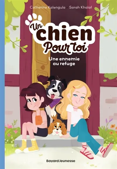 Un chien pour toi. Vol. 3. Une ennemie au refuge