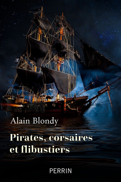 Pirates, corsaires et flibustiers