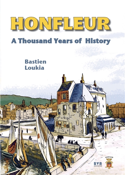 Honfleur : a thousand years of history