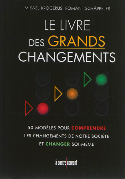 Le livre des grands changements : 50 modèles pour comprendre les changements de notre société et changer soi-même