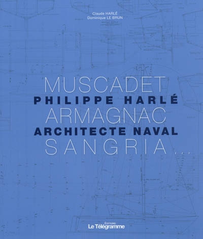Philippe Harlé, architecte naval : Muscadet, Armagnac, Sangria...