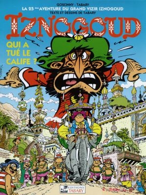 Les aventures du grand vizir Iznogoud. Vol. 25. Qui a tué le calife ?