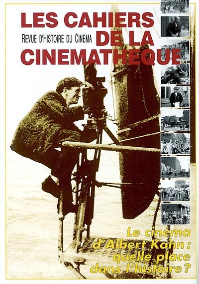 Cahiers de la cinémathèque (Les), n° 74. Le cinéma d'Albert Kahn : quelle place dans l'Histoire ?