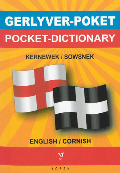 Gerlyver poket kernewek-sowsnek & sowsnek-kernewek. Cornish-English & English-Cornish pocket dictionary