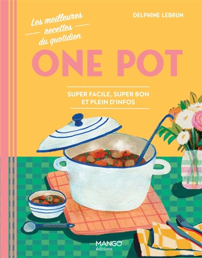 One pot : super facile, super bon et plein d'infos