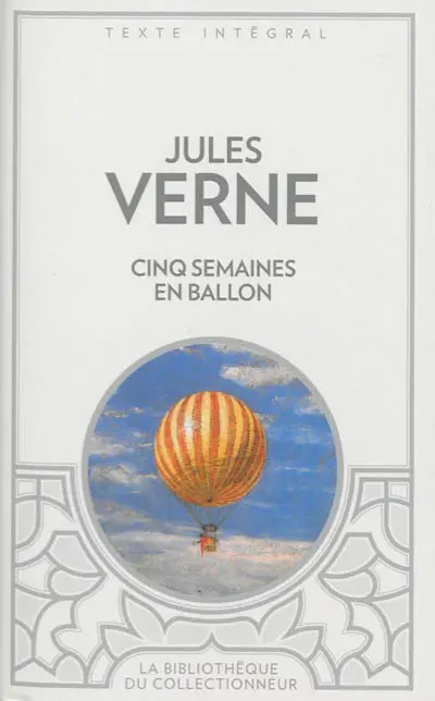Cinq semaines en ballon : voyage de découvertes en Afrique par trois Anglais