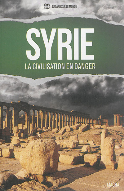 Syrie : la civilisation en danger