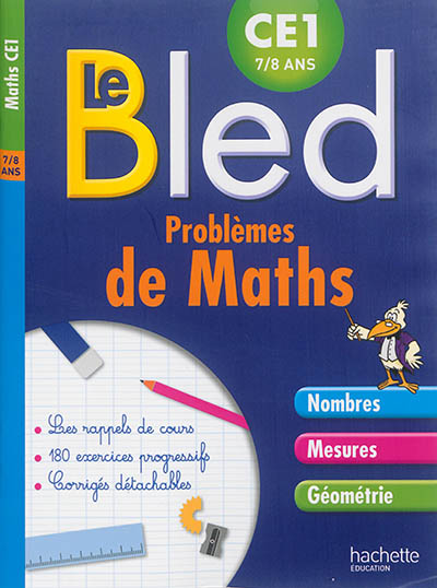 Le Bled : problèmes de maths, CE1 : nombres, mesures, géométrie