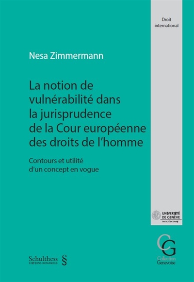 La notion de vulnérabilité dans la jurisprudence de la Cour européenne des droits de l'homme : contours et utilité d'un concept en vogue