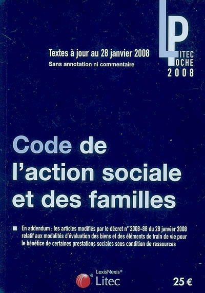 Code de l'action sociale et des familles 2008 : textes mis à jour au 28 janvier 2008, sans annotation ni commentaire