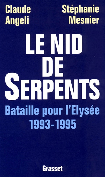 Le nid de serpents : bataille pour l'Elysée 1993-1995