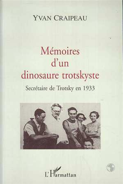 Mémoires d'un dinosaure trotskyste : secrétaire de Trotsky en 1933