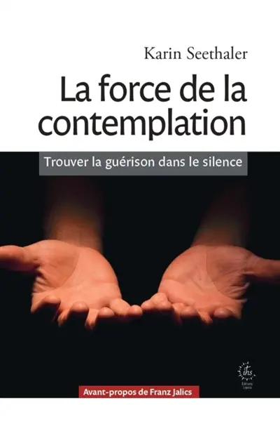 La force de la contemplation : trouver la guérison dans le silence