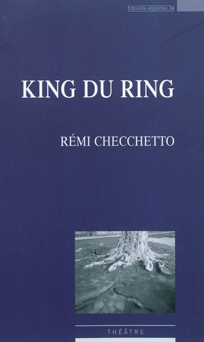 King du ring : théâtre