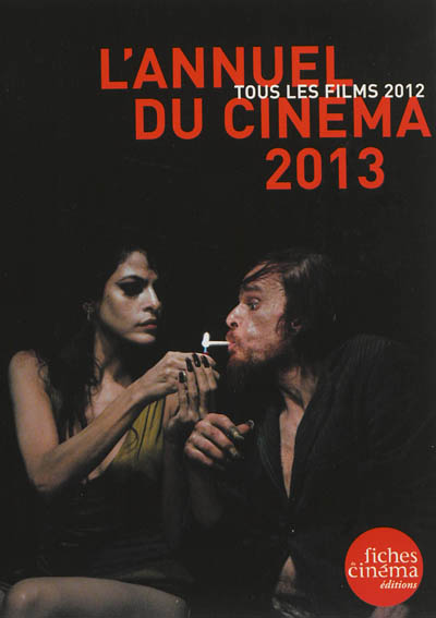 L'annuel du cinéma 2013 : tous les films 2012