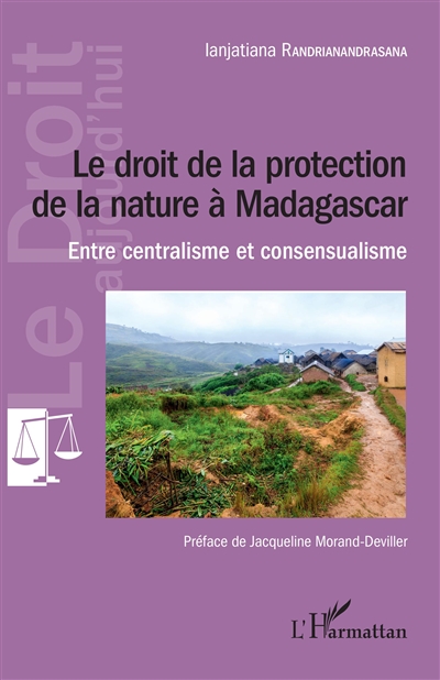 Le droit de la protection de la nature à Madagascar : entre centralisme et consensualisme