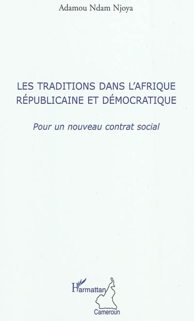 Les traditions dans l'Afrique républicaine et démocratique : pour un nouveau contrat social