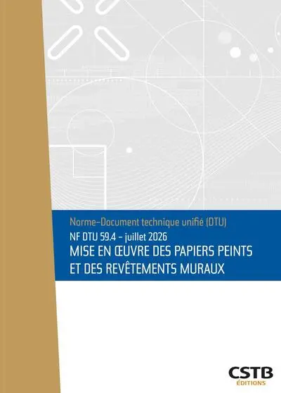 Mise en oeuvre des papiers peints et des revêtements muraux : DTU 59.4-juillet 2026
