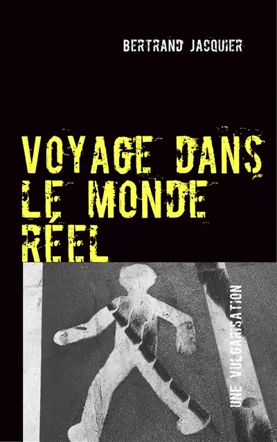 Voyage dans le monde réel : vulgarisation