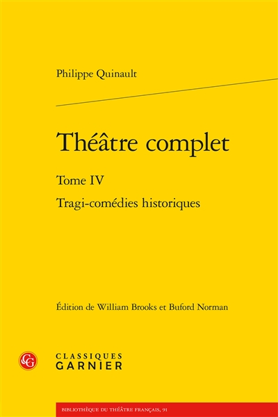 Théâtre complet. Vol. 4. Tragi-comédies historiques