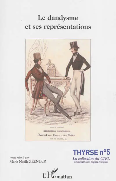 Le dandysme et ses représentations : actes du Colloque Le dandysme et ses représentations, 6 et 7 décembre 2012
