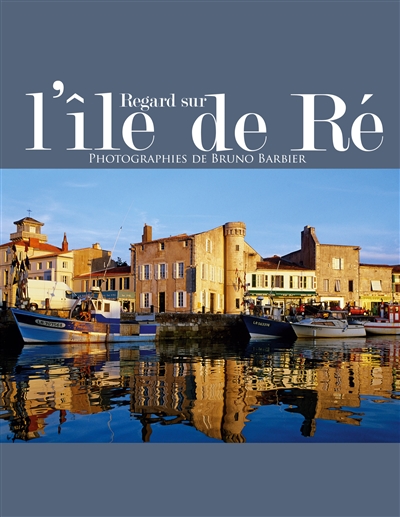 Regard sur l'île de Ré :...
