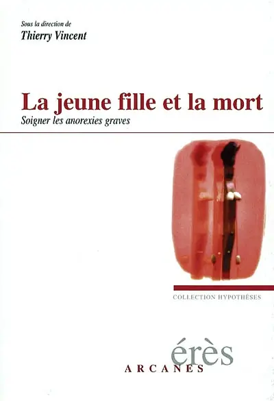 La jeune fille et la mort : soigner les anorexies graves