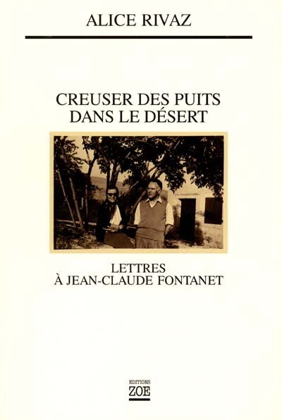 Creuser des puits dans le désert : lettres à Jean-Claude et Paule Fontanet