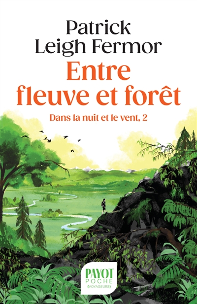 Dans la nuit et le vent, tome 2 : Entre fleuve et forêt : à pied jusqu'à Constantinople : du moyen Danube aux Portes de Fer