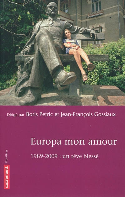 Europa mon amour : 1989-2009, un rêve blessé