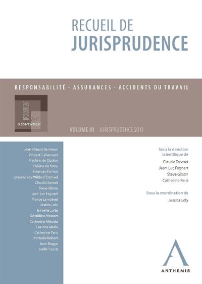 Recueil de jurisprudence : responsabilité, assurances, accidents du travail. Vol. 3. Jurisprudence 2013