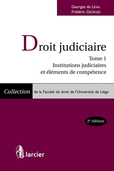 Droit judiciaire. Vol. 1. Institutions judiciaires et éléments de compétence