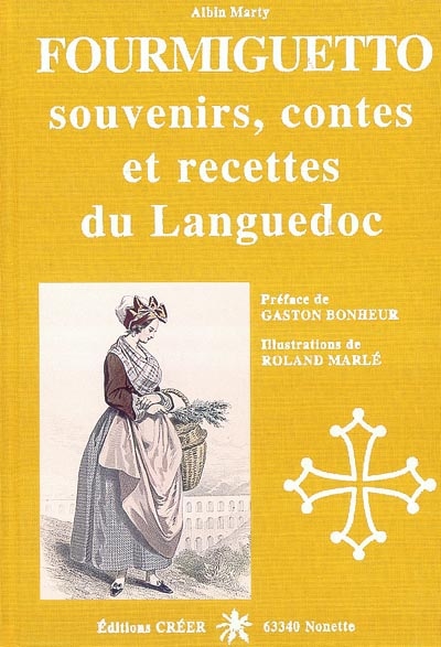 Fourmiguetto : souvenirs, contes et recettes du Languedoc