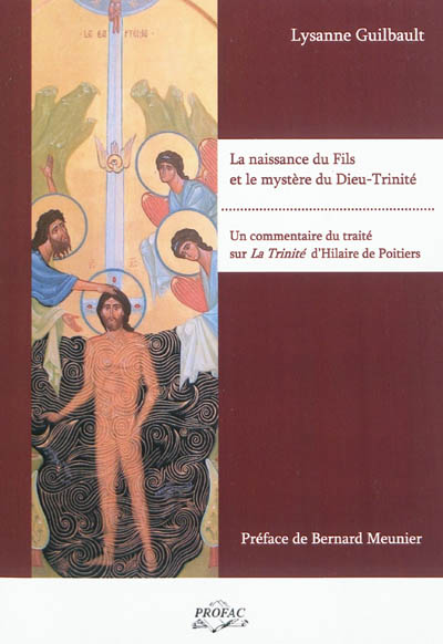 La naissance du Fils et le mystère du Dieu-Trinité : un commentaire du traité sur La Trinité d'Hilaire de Poitiers