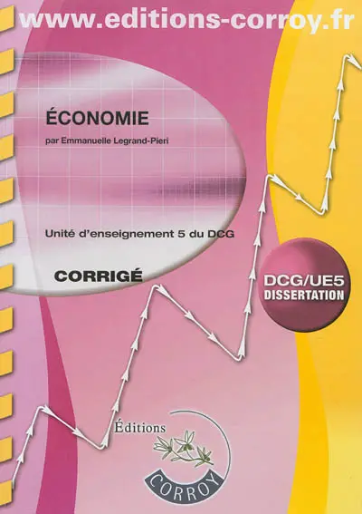 Economie : unité d'enseignement 5 du DCG : dissertation, corrigé