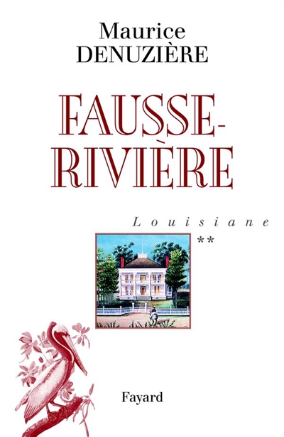 Louisiane. Vol. 2. Fausse rivière